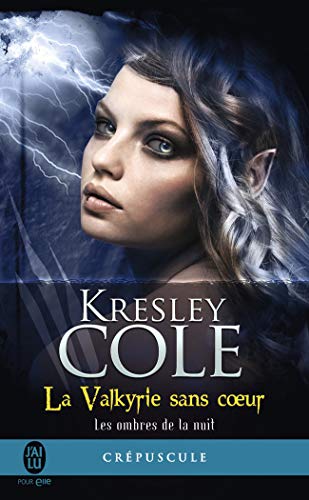 Les ombres de la nuit, tome 2: La valkyrie sans coeur (French Edition) by Kresley Cole