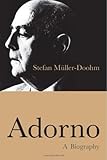 Adorno : A Biography, Muller-Doohm, Stefan, 0745631088