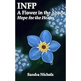 INFP: A Flower in the Shade