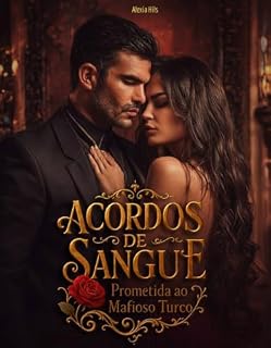 Livro Acordos de Sangue : Prometida ao Mafioso Turco: Casamento Arranjado • Inimigos para Amantes • Protetor Possessivo