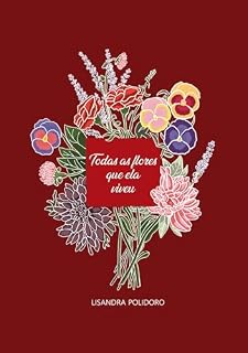 Livro Todas as flores que ela viveu