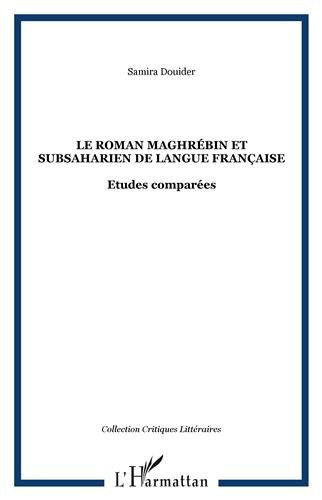 Le  roman maghrébin et subsaharien de la langue française