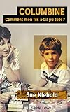 Columbine : Comment mon fils a-t-il pu tuer ? by 