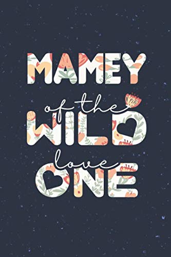 Mamey Of The Wild Love One: Family Grandma Women Mom Memory Journal Blank Lined Note Book Mother's Day Holiday Gift