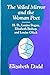 The Veiled Mirror and the Women Poet: H. D., Louise Bogan, Elizabeth Bishop, and Louise Gluck by 