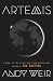 Artemis: A Novel - Book by Andy Weir