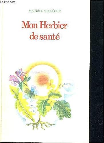 Mon Herbier De Santé Mességué Maurice 9782245004722 - 