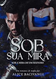 Livro Sob Sua Mira: Sob A Mira De Um Mafioso