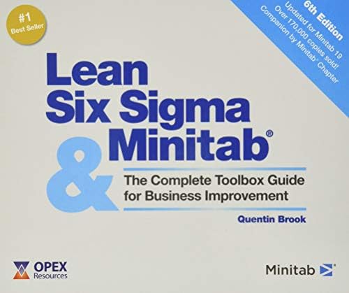 Lean Six Sigma and Minitab: The Complete Toolbox Guide for Business Improvement