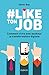 #Like ton job - Comment vivre avec bonheur la transformation digitale: Comment vivre avec bonheur la transformation digitale (Hors Collection) (French Edition) by