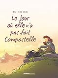 Elle n'a pas fait Compostelle (Le jour où) (French Edition) by