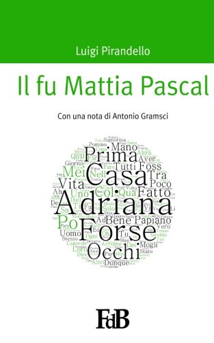 Il fu Mattia Pascal: Con una nota di Antonio Gramsci (p-mondi. Luigi Pirandello) (Volume 3) (Italian Edition)