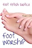 Foot Worship: Foot Fetish Erotica