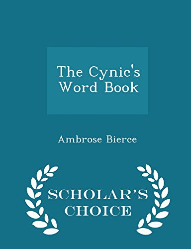 The Cynic's Word Book - Scholar's Choice Edition