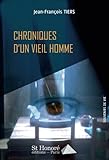 Chroniques d'un vieil homme (French Edition) by Jean-François Tiers