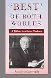 'Best' of Both Worlds -: A Tribute to a Great Medium by Rosalind Cattenach