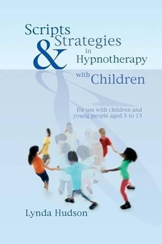 Download Scripts & Strategies in Hypnotherapy With Children: For Young People Aged 5 to 15 PDF