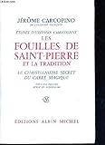 Etudes d'histoire chrétienne. le christianisme secret du carré magique. les fouilles de saint-pier by