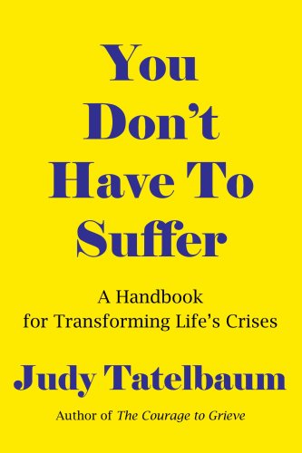 You Don't Have To Suffer: A Handbook for Transforming...