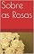 Livro Sobre as Rosas