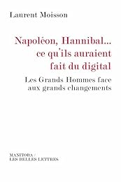 Napoléon, Hannibal, ce qu'ils auraient fait du digital