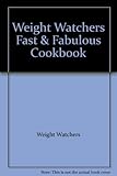 Weight Watchers' Fast and Fabulous Cookbook by 