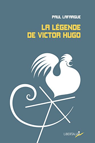 La  légende de Victor Hugo
