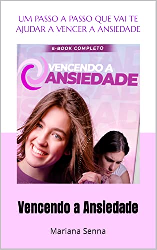 VENCENDO A ANSIEDADE - eBook, Resumo, Ler Online e PDF - por Senna, Mariana