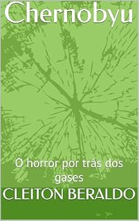 Livro Chernobyu: O horror por trás dos gases