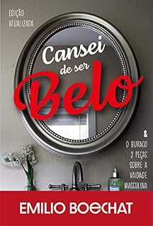 Livro Cansei de Ser Belo & O Buraco: 2 peças sobre a vaidade masculina (Atualizada)