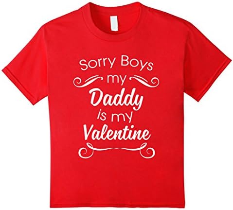 Kids Sorry Boys Daddy Is My Valentine! Cute Valentine's Day Shirt 8 Red