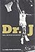 Dr. J: The Autobiography - Book by Julius Erving