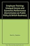 Image de Employee Training: Unequal Access and Economic Performance (Commission on Public Policy & British Business)