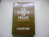 The School of Hellas : Essays on Greek History, Archaeology, and Literature, Raubitschek, A. E., 0195056914