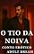 Livro O Tio da Noiva - Conto Erótico (Explícito) (Adult Dream)