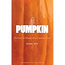 Pumpkin: The Curious History of an American Icon (Weyerhaeuser Environmental Books)