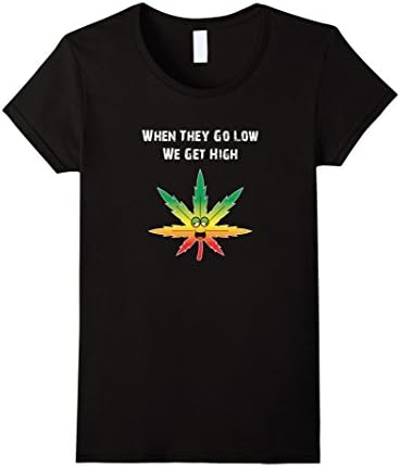 Women's When They Go Low, We Get High T-shirt XL Black