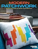 Modern Patchwork - 12 Fresh Quilting Patterns to Inspire Your Creativity-On-Trend Quilts, Unique Hom by