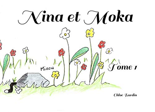 Nina et Moka: Tome 1 (French Edition) by Chloé Burdin