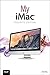 My iMac (Yosemite Edition) (My...) by John Ray
