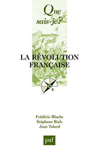 La Révolution française by Frédéric Bluche, Stéphane Rials, Jean Tulard, Que sais-je?