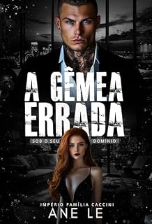Livro A GÊMEA ERRADA: Sob o seu domínio (Império família Caccini Livro 8)