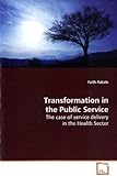 Image de Transformation in the Public Service: The case of service delivery in the Health Sector