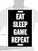Damdekoli Eat Sleep Game Repeat Poster - 11 x 17 Inches - Video Game Artwork - Gaming (Black)