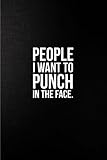 People I Want to Punch in the Face: Best Gag Gift, Notebook, Journal, Diary, Doodle Book (110 Pages, Blank, 6 x 9) (Awesome Notebooks) by Awesome Notebooks