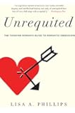 Unrequited: The Thinking Woman's Guide to Romantic Obsession
