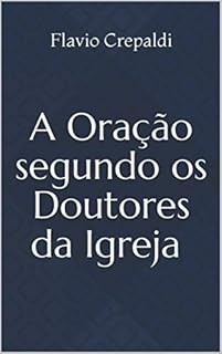 A Oração Segundo os Doutores da Igreja