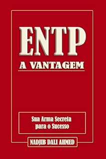 Livro A VANTAGEM ENTP: Sua Arma Secreta para o Sucesso (A VANTAGEM MBTI)