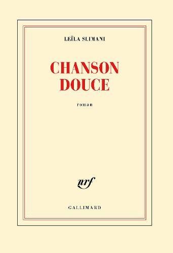 Chanson douce [ PRIX GONCOURT 2016 ] (French Edition)
