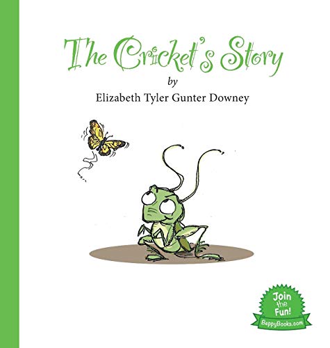 The Cricket's Story by Elizabeth Tyler Gunter Downey